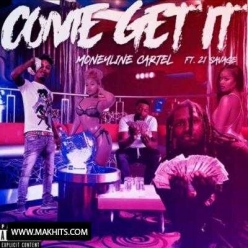 Moneyline G Ft. 21 Savage & Jet Blakk - Come Get It